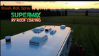 SUPERMAX™ RV Roof Coating